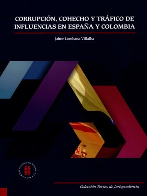 cover image of Corrupción, cohecho y tráfico de influencias en España y Colombia